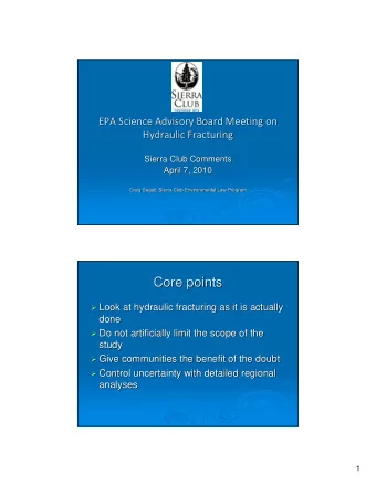 Core points  Core points  Look at hydraulic fracturing as it is actually  Look at hydraulic