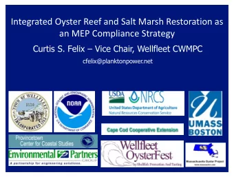 Integrated Oyster Reef and Salt Marsh Restoration as  an MEP Compliance Strategy  Curtis S. Felix