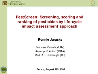 PestScreen: Screening, scoring and  ranking of pesticides by life-cycle  impact assessment approach