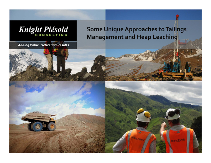 some unique approaches to tailings management and heap