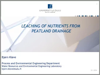 LEACHING OF NUTRIENTS FROM  PEATLAND DRAINAGE  Bjrn Klve  Process and Environmental Engineering