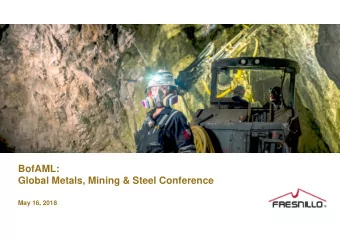 BofAML:  Global Metals, Mining &amp; Steel Conference  May 16, 2018  Disclaimer  This document