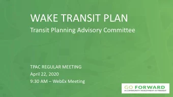 WAKE TRANSIT PLAN  Transit Planning Advisory Committee  TPAC REGULAR MEETING  April 22, 2020 9:30