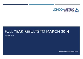 FULL YEAR RESULTS TO MARCH 2014  3 JUNE 2014  www.londonmetric.com  AGENDA CHAIRMANS