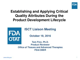 Quality Attributes During the  Product Development Lifecycle ISCT Liaison Meeting  October 19, 2016