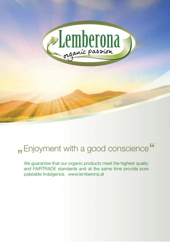 Enjoyment with a good conscience  We guarantee that our organic products meet the highest