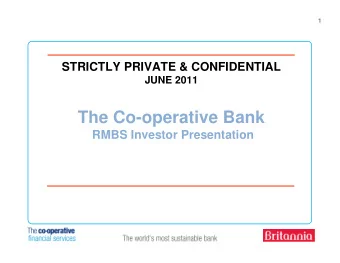 The Co-operative Bank  RMBS Investor Presentation  2  Disclaimer Nothing in this document (the