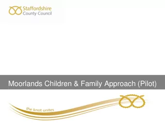 Moorlands Children &amp; Family Approach (Pilot)  Moorlands Approach  1.  Targeted work in Leek