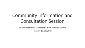 Community Information and  Consultation Session Environment Effect Statement  draft Technical