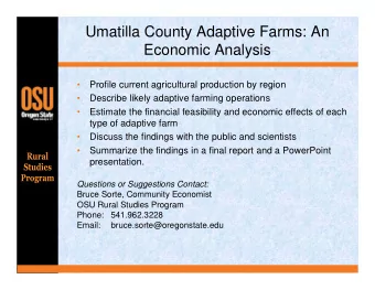 Umatilla County Adaptive Farms: An  Economic Analysis    Profile current agricultural production