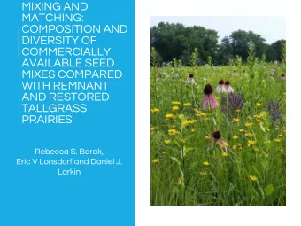 MIXING AND  MATCHING:  COMPOSITION AND  DIVERSITY OF  COMMERCIALLY  AVAILABLE SEED  MIXES COMPARED