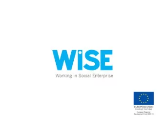 The WISE project was established  to support new and existing social  enterprises, and voluntary