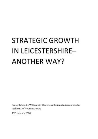 STRATEGIC GROWTH IN LEICESTERSHIRE   ANOTHER WAY?  Presentation by Willoughby Waterleys