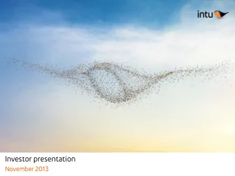 Investor presentation  November 2013  Page 2  Scale, focus and quality set Intu apart  Intu asset