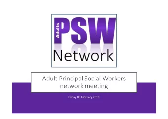 Adult Principal Social Workers  network meeting  Friday 08 February 2019  Welcome, minutes of last