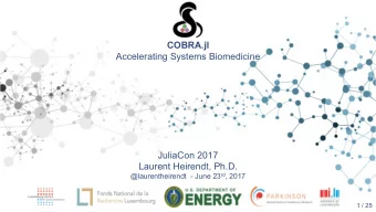 COBRA.jl  Accelerating Systems Biomedicine  JuliaCon 2017  Laurent Heirendt, Ph.D. @laurentheirendt