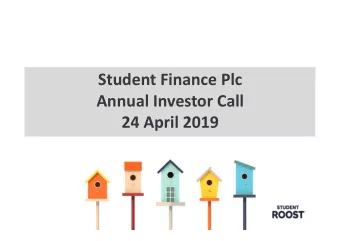 Student Finance Plc  Annual Investor Call  24 April 2019  Sections  1.  Executive Summary  4  2.