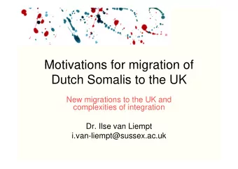 Motivations for migration of  Motivations for migration of  Dutch Somalis to the UK  New migrations