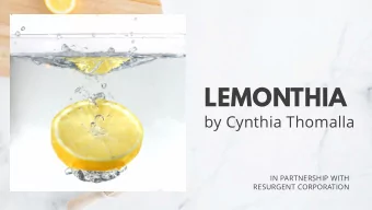 LEMONTHIA  by Cynthia Thomalla  IN PARTNERSHIP WITH  RESURGENT CORPORATION  Executive  Summary