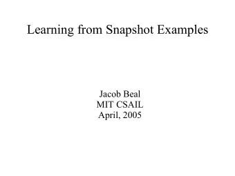 Learning from Snapshot Examples  Jacob Beal  MIT CSAIL  April, 2005  Associating a Lemon  Mind