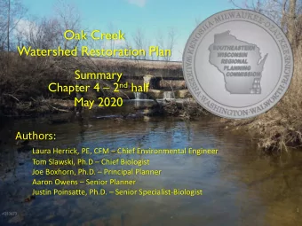 Oak Creek  Watershed Restoration Plan  Summary Chapter 4  2 nd half  May 2020  Authors:  Laura