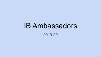 IB Ambassadors  2019-20  What is an IB Ambassador?  IB Ambassadors are 5th grade students who