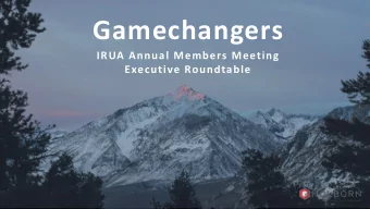 Gamechangers  IRUA Annual Members Meeting  Executive Roundtable  Gamechangers  Moderator  Head of