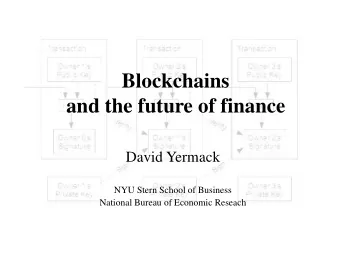 Blockchains  and the future of finance  David Yermack  NYU Stern School of Business  National