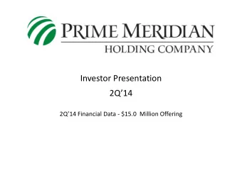 Investor Presentation  2Q14  2Q14 Financial Data - $15.0  Million Offering  Forward Looking