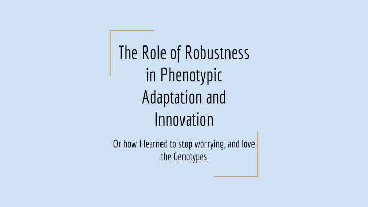 the role of robustness in phenotypic adaptation and