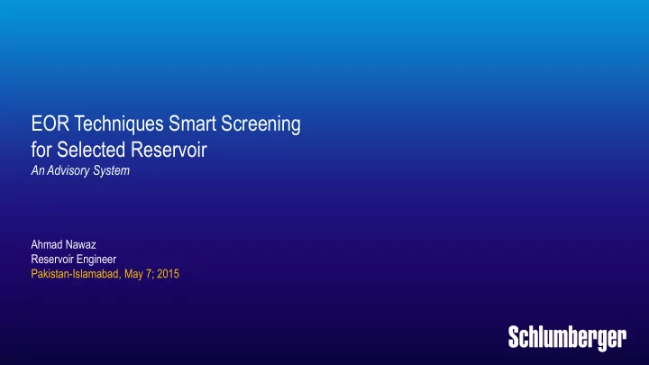 eor techniques smart screening for selected reservoir