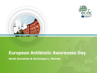 European Antibiotic Awareness Day  Sarah Earnshaw &amp; Dominique L. Monnet  ECDC contribution in