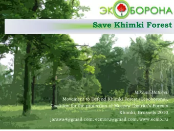 Save Khimki Forest  Mikhail Matveev  Movement to Defend Khimki Forest (Ecooborona), Coalition for