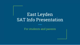 East Leyden  SAT Info Presentation  For students and parents  Why do I need to take the SAT?