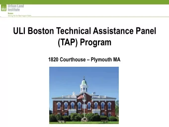 (TAP) Program 1820 Courthouse  Plymouth MA ULI  the Urban Land Institute  Mission  To provide