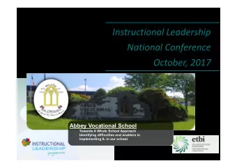 Instructional Leadership  National Conference  October, 2017  Abbey Vocational School  Towards A