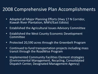 2008 Comprehensive Plan Accomplishments  Adopted all Major Planning Efforts (Hwy 17 N Corridor,