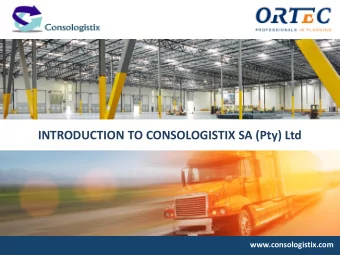 INTRODUCTION TO CONSOLOGISTIX SA (Pty) Ltd  www.consologistix.com  VISION  The strategic vision for
