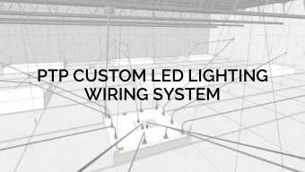 PTP CUSTOM LED LIGHTING  WIRING SYSTEM  FEATURES  Th  The PT  PTP Control En  Enclosure come