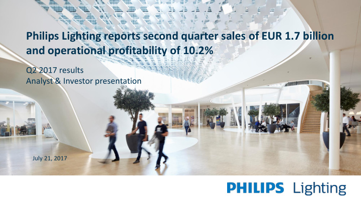 philips lighting reports second quarter sales of eur 1 7