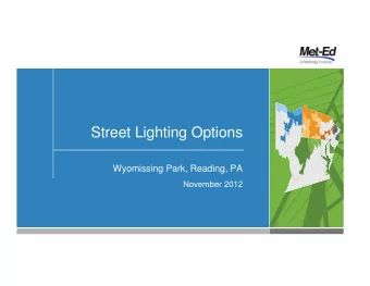 Street Lighting Options  Wyomissing Park, Reading, PA  November 2012  Background  Wyomissing Park