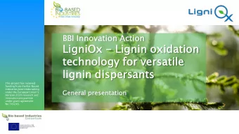 lignin  in disper  ersa  sants  ts  This project has received  funding from the Bio-Based