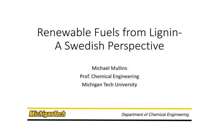 renewable fuels from lignin a swedish perspective