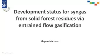 from solid forest residues via  entrained flow gasification  Magnus Marklund  SP Energy Technology