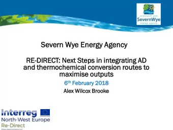 Severn  ern Wye Energ  rgy  y Agency  cy  RE  RE-DIRE  DIRECT: Next Steps  ps in integ  egrat  atin