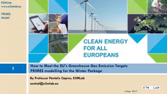 1  PRIMES modelling for the Winter Package  By Professor Pantelis Capros, E3MLab  central@e3mlab.eu