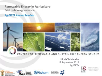 Ulrich Terblanche  17 September 2015  AgriSETA  2015/09/16  1  The Centre for Renewable and