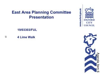East Area Planning Committee  Presentation  19/03303/FUL  21  4 Lime Walk  Agenda Item 6  Site