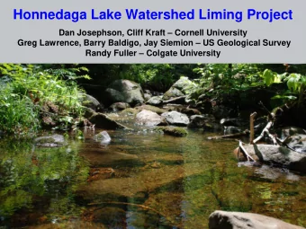 Honnedaga Lake Watershed Liming Project  Dan Josephson, Cliff Kraft  Cornell University  Greg
