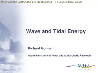 Wave and Tidal Energy  Richard Gorman  National Institute of Water and Atmospheric Research